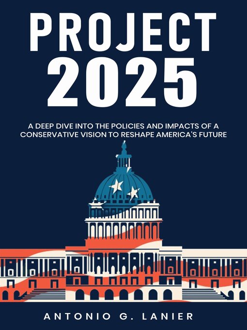 Title details for Project 2025 by Antonio G. Lanier - Available